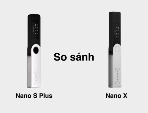 So sánh ví Ledger Nano S Plus hay Nano X? [ĐÃ TRẢI NGHIỆM] Nên mua ví nào?
